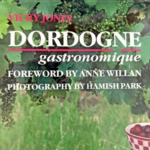 Dordogne Gastronomique by Anne Willan & Vicky Jones (1994, Hardcover Cookbook) - Picture 1 of 24