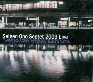 Seigen Ono Septet 2003 Live; Sealed CD - Picture 1 of 2