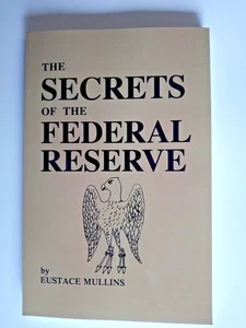 Geheimnisse der Federal Reserve von Eustace Mullins (2009, Taschenbuch) - Bild 1 von 6