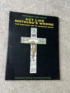 Act Like Nothing's Wrong: The Montage Art of Winston Smith Last Gasp Paperback - Picture 1 of 8