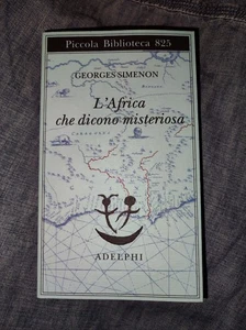 Libro - Georges Simenon - L' Africa Che Dicono Misteriosa  - Adelphi Ln15 - Foto 1 di 3