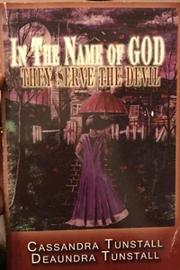 In the Name of God, They Serve the Devil by Deaundra and Cassandra Tunstall - Picture 1 of 2