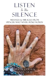 Gray - Listen To The Silence Messages Miracles from Spencer Who Never Spoke - Picture 1 of 1