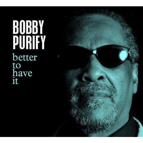 Bobby Purify - Better To Have It [CD] - Image 1 of 1