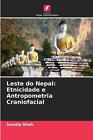 Leste do Nepal: Etnicidade e Antropometria Craniofacial by Sandip Shah Paperback