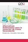 Alternativas Ambientales para la remoción de cromo hexavalente Bioadsorción 4876
