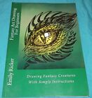 Fantasy Art Drawing For Beginners, Creatures & Simple Instructions, Emily Ricker