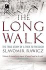 The Long Walk: The True Story Of A Trek To Freedom, Rawicz, Slavomir, Used; Good