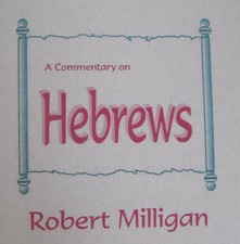 Comentário sobre Hebreus ~ Robert Milligan ~ Igreja de Cristo ~ Livro de Capa Dura ~ Como Novo