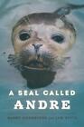 Lew Dietz Harry Goodridge A Seal Called Andre (Paperback)