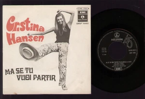 7" CRISTINA HANSEN MA SE TU VUOI PARTIR / NELLA STORIA... DYLAN MOGOL CALIFANO - Foto 1 di 1