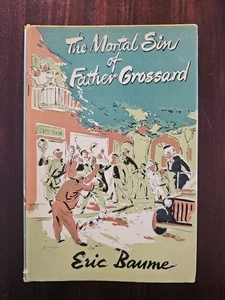 The Mortal Sin of Father Grossard by Eric Baume - 1954 First Edition Hardcover - Picture 1 of 10