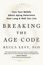 Becca Levy Breaking the Age Code (Poche)