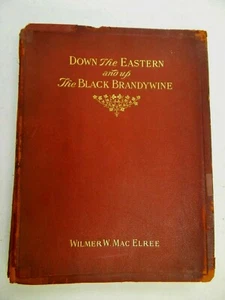 Down The Eastern and Up The Black Brandywine. By Wilmer W. Macelree 1906 - Imagen 1 de 11
