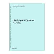 Novelty waves (4 tracks, 1994/95)