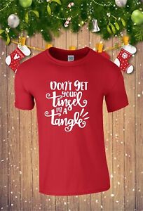 Don?t Get Your Tinsel In A Tangle Christmas T-Shirt Funny Xmas Holiday Tee Top