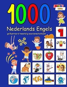 1000 Nederlands Engels gellustreerd tweetalig woordenschatboek: Kleurrijke editi - Picture 1 of 1