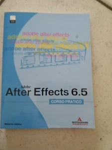 *LIBRO "ADOBE AFTER EFFECTS 6.5 CORSO PRATICO"- MONDADORI INFORMATICA* - Photo 1/2