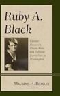 Ruby A. Black: Eleanor Roosevelt, Puerto Rico, And Political Journalism In Wa...