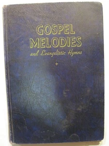 Gospel Melodies and Evangelistic Hymns 1944 Vintage Hardcover - Picture 1 of 5