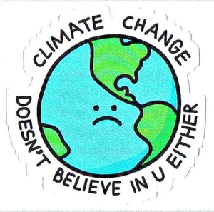 ⫸ KLIMAWANDEL GLAUBT AUCH NICHT AN DICH - robuster Aufkleber R22 - schneller Versand - Bild 1 von 1