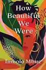 How Beautiful We Were - Paperback, By Mbue Imbolo - Very Good