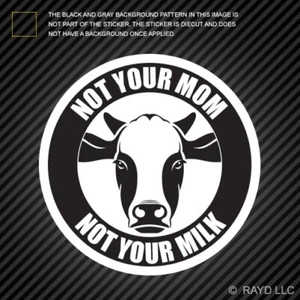 Not Your Mom Not Your Milk Sticker Premium Die Cut Vinyl organic vegan - Picture 1 of 1