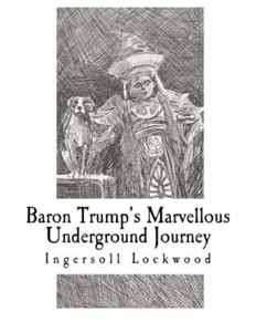 Baron Trump's Marvellous Underground Journey - Picture 1 of 1