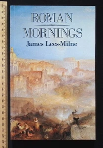 Roman Mornings by James Lees-Milne, 1988 Collins PB - Picture 1 of 16