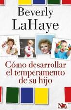 Tim LaHaye Cómo desarrollar el temperamento de su hijo / How to develop  (Poche)