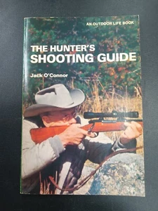 The Hunter’s Shooting Guide, Jack O’Connor, An Outdoor Life Book, 1978 2nd Ed. - Picture 1 of 14