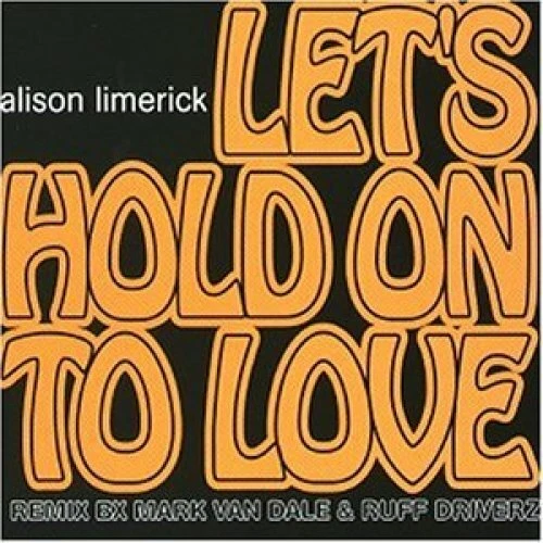 Alison Limerick Let's hold on to love (Mark van Dale/Ruff Driverz Re.. [Maxi-CD] - Bild 1 von 1