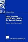 Radio Frequency Identification (RFID) in der Automobilindustrie: Chancen, Risike