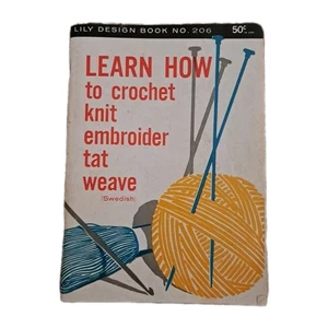 Learn How to Crochet Knit Embroider Tat and Weave (Swedish) VTG 1976 Lily Design - Picture 1 of 19