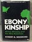 Robert G Weisbord / EBONY KINSHIP AFRICA AFRICANS AND THE AFRO-AMERICAN 1st 1973