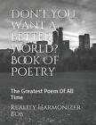 Don't You Want A Better World? Book Of Poetry: The Greatest Poem Of All Time ...