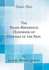 The Ready-Reference Handbook of Diseases of the Sk