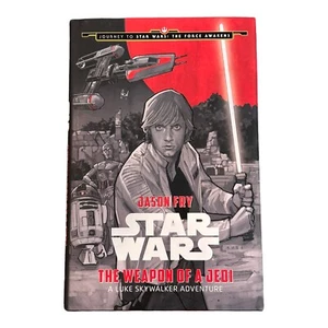 Star Wars The Weapon of a Jedi Hardcover Jason Fry 2015 Lucasfilm - Picture 1 of 6