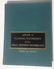 1955 Atlas of Oral Mucous Membrane Clinical Pathology by Orban, Wentz