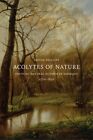 Acolytes of Nature : Defining Natural Science in Germany, 1770-1850, Hardcove...