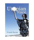 Utopian Race, Frank Karan