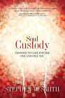 Soul Custody: Choosing to Care for the - Paperback, by Smith Stephen W. - Good