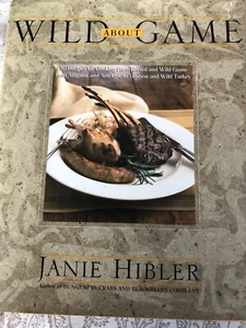 Wild about Game : 150 Recipes Cookbook Farm-Raised Wild Game Hunter HBDJ - Picture 1 of 10