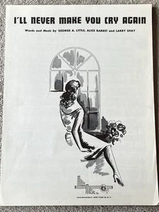 1945 I'LL NEVER MAKE YOU CRY AGAIN Sheet Music by George Little, Barret, Shay - Picture 1 of 3