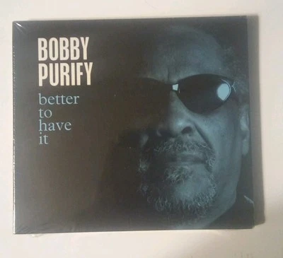 Better to Have It by Bobby Purify (CD, Jul-2005, Proper Sales & Dist.) - Image 1 of 2