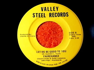FAIRCHANGE~LET ME BE GOOD TO YOU~ UNPLAYED~VALLEY STEEL~A KILLER OUT OF ~FUNK 45 - Picture 1 of 1