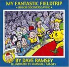 My Fantastic Fieldtrip: Junior Discovers Saving (Life Lessons with Junior) by Da