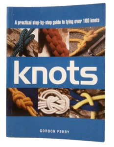 Knots by Gordon Perry Step by Step Guide 100 Knots for Crafts & Scouts Brand New - Picture 1 of 5