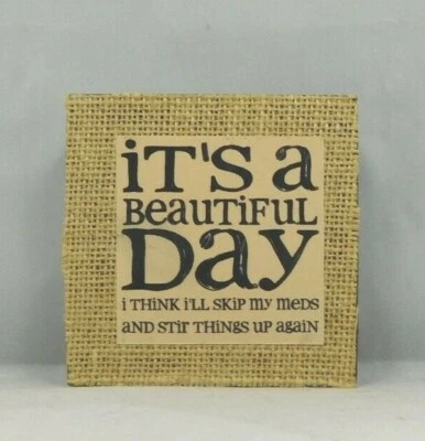 It's a Beautiful Day I Think I'll Skip..- Nuevo letrero de caja de Blossom Bucket #39043A Foto 1 de 3