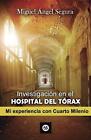 Investigacin en el Hospital del Trax by Miguel ?ngel Segura (Spanish) Paperback 